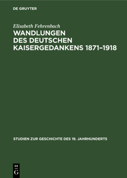 Hardcover Wandlungen Des Deutschen Kaisergedankens 1871-1918 [German] Book