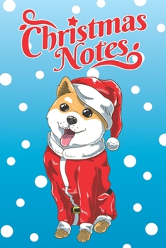 Christmas Notes: Funny and Cute Japanese Santa Shiba Inu Dog Merry Christmas Notebook, Blank Wide Lined Journal Perfect for Writing, Taking Notes, Holidays and Christmas Plans, Gift or Wish List