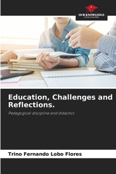 Education, Challenges and Reflections.: Pedagogical discipline and didactics