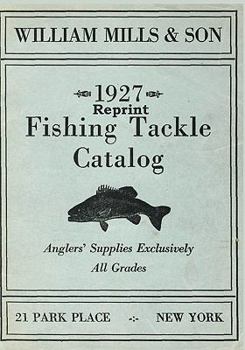 Paperback William Mills & Son 1927 Reprint Fishing Tackle Catalog Book