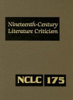 Nineteenth-Century Literature Criticism, Volume 175