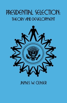 Hardcover Presidential Selection: Theory and Development Book