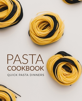 Paperback Pasta Cookbook: Quick Pasta Dinners Book