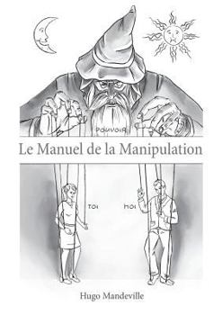 Paperback Le Manuel de la Manipulation [French] Book