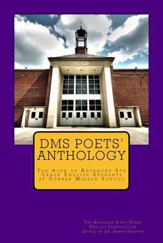 Paperback DMS Poets Anthology: The work of Advanced 6th Grade English students Book