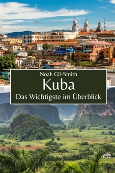Kuba: Das Wichtigste im Überblick (German Edition)