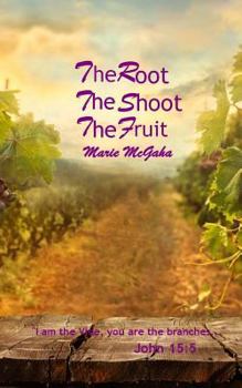 Paperback The Root, The Shoot, The Fruit Book