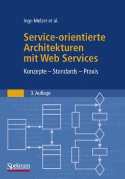 Paperback Service-Orientierte Architekturen Mit Web Services: Konzepte - Standards - PRAXIS [German] Book