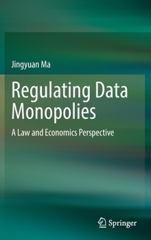 Hardcover Regulating Data Monopolies: A Law and Economics Perspective Book