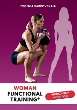 Paperback Woman Functional Training(R): Workouts + Nutrition Book
