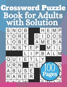 Crossword Puzzle Book for Adults with Solution: 100 Pages Big Book Crossword Puzzles for Seniors Easy to Read Crossword Puzzles for Adults Medium Level Crosswords Puzzles ...Crossword Puzzles Book for