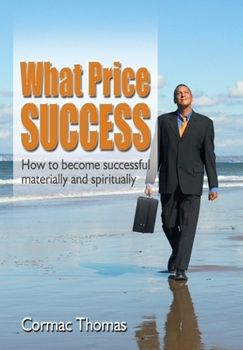 Hardcover What Price Success: How to Become Successful Materially and Spiritually Book