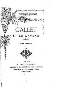 Paperback Gallet et le Caveau 1698-1757 - Tome I [French] Book