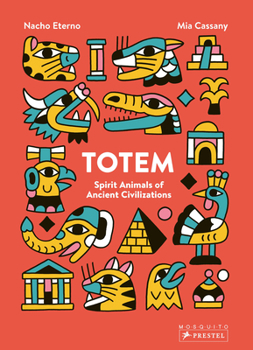 Hardcover Totem: Spirit Animals of Ancient Civilizations Book