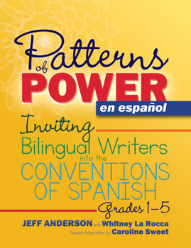 Paperback Patterns of Power En Español, Grades 1-5: Inviting Bilingual Writers Into the Conventions of Spanish [Spanish] Book