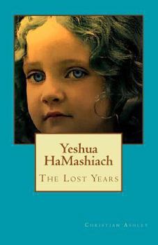 Paperback Yeshua HaMashiach - Colour Edition: The Lost Years Book