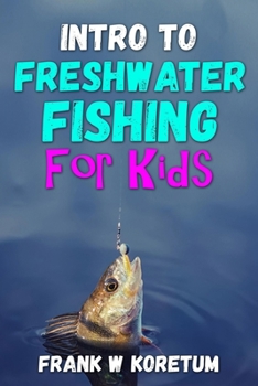 Paperback Intro to Freshwater Fishing for Kids Book