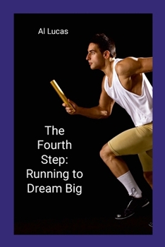 Paperback The Fourth Step: Running to Dream Big Book