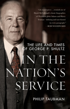 Paperback In the Nation's Service: The Life and Times of George P. Shultz Book