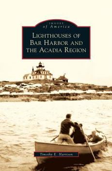 Hardcover Lighthouses of Bar Harbor and the Acadia Region Book