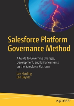 Paperback Salesforce Platform Governance Method: A Guide to Governing Changes, Development, and Enhancements on the Salesforce Platform Book