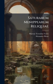 Hardcover Saturarum Menippearum Reliquiae [Latin] Book
