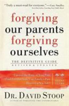 Forgiving Our Parents, Forgiving Ourselves: Healing Adult Children of Dysfunctional Families