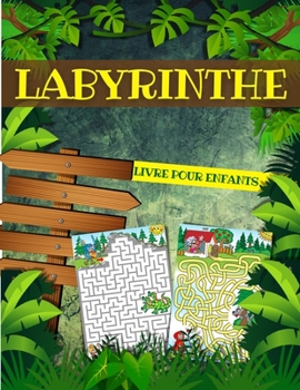 Paperback Livre De Labyrinthe Pour Enfants: Amusants Labyrinthes Pour Les Enfants, Gar?ons Et Filles ?g?s De 4 ? 8 Ans: Cahier D'activit?s De Labyrinthe Pour En [French] Book