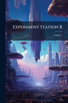 Paperback Experiment Station R; Volume 1 Book
