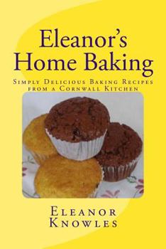 Paperback Eleanor's Home Baking: Simply Delicious Baking Recipes from a Cornwall Kitchen Book