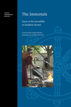 Hardcover The Immortals: Faces of the Incredible in Buddhist Burma Book