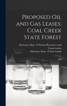 Hardcover Proposed oil and gas Leases: Coal Creek State Forest: 1975 Book