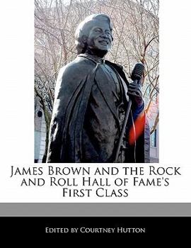 Paperback James Brown and the Rock and Roll Hall of Fame's First Class Book