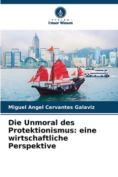 Paperback Die Unmoral des Protektionismus: eine wirtschaftliche Perspektive [German] Book