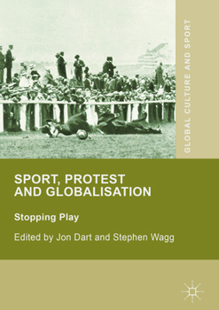 Hardcover Sport, Protest and Globalisation: Stopping Play Book