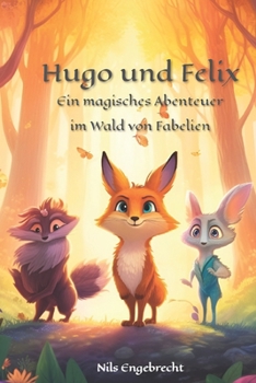 Paperback Hugo und Felix - Ein magisches Abenteuer im Wald von Fabelien [German] Book