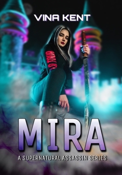 Paperback Mira: Book 1 Supernatural Assassin Series Book