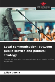 Paperback Local communication: between public service and political strategy Book