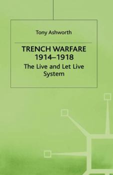 Hardcover Trench Warfare 1914-1918: The Live and Let Live System Book