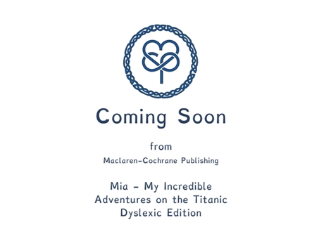 Paperback Mia - My Incredible Adventures on the Titanic Dyslexic Edition: Dyslexic Font Book