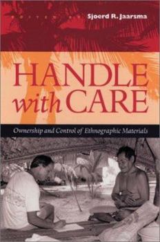 Paperback Handle with Care: Ownership And Control Of Ethnographic Materials (Pitt Assn Soc Anth Oceanic) Book