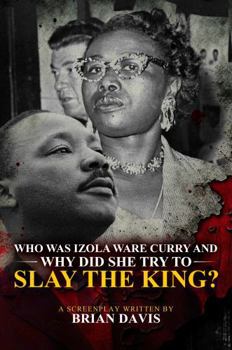 Hardcover Who Was Izola Ware Curry and Why Did She Try To Slay the King Book