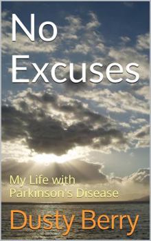 Paperback No Excuses: My Life with Parkinson's Disease Book
