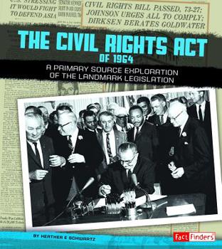 Hardcover The Civil Rights Act of 1964: A Primary Source Exploration of the Landmark Legislation Book