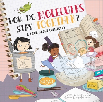 Hardcover How Do Molecules Stay Together?: A Book about Chemistry Book