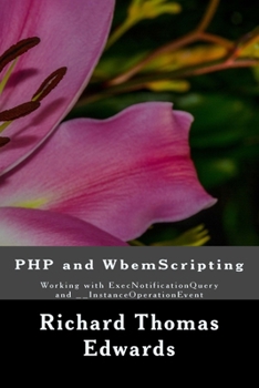 PHP and WbemScripting: Working with ExecNotificationQuery and __InstanceOperationEvent