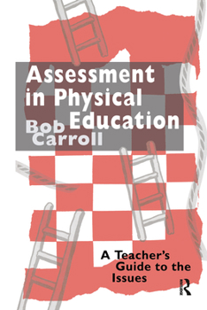 Paperback Assessment in Physical Education: A Teacher's Guide to the Issues Book