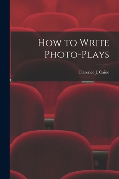Paperback How to Write Photo-Plays Book