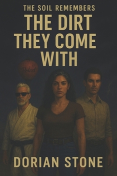 Paperback The Soil Remembers: The Dirt They Come With Book