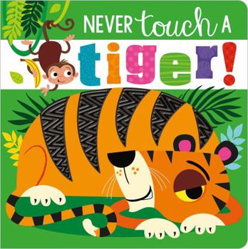 Board book Never Touch a Tiger! Book